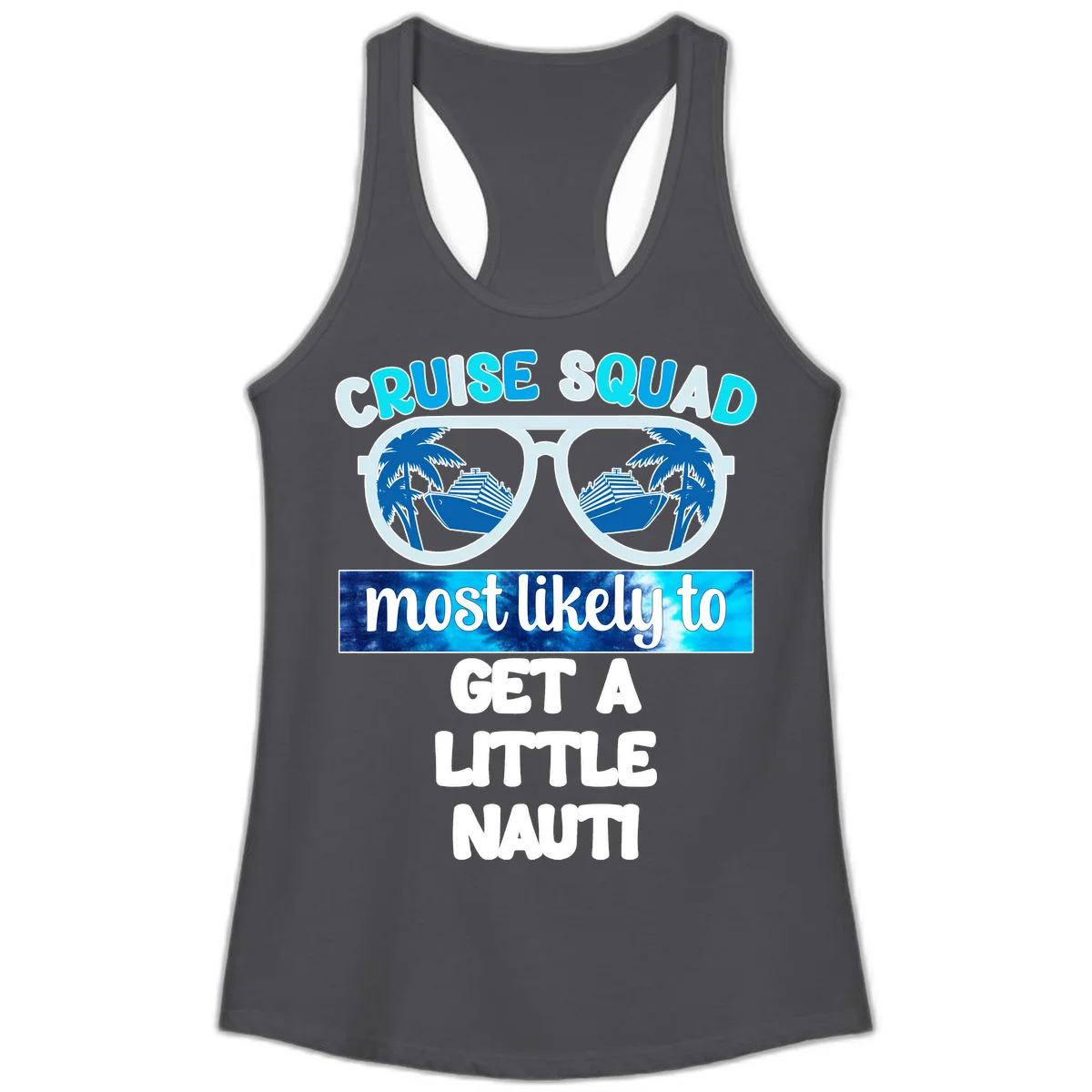 Cruise Squad Most Likely to Get a Little Nauti Ladies Tank in Solid Dark Gray