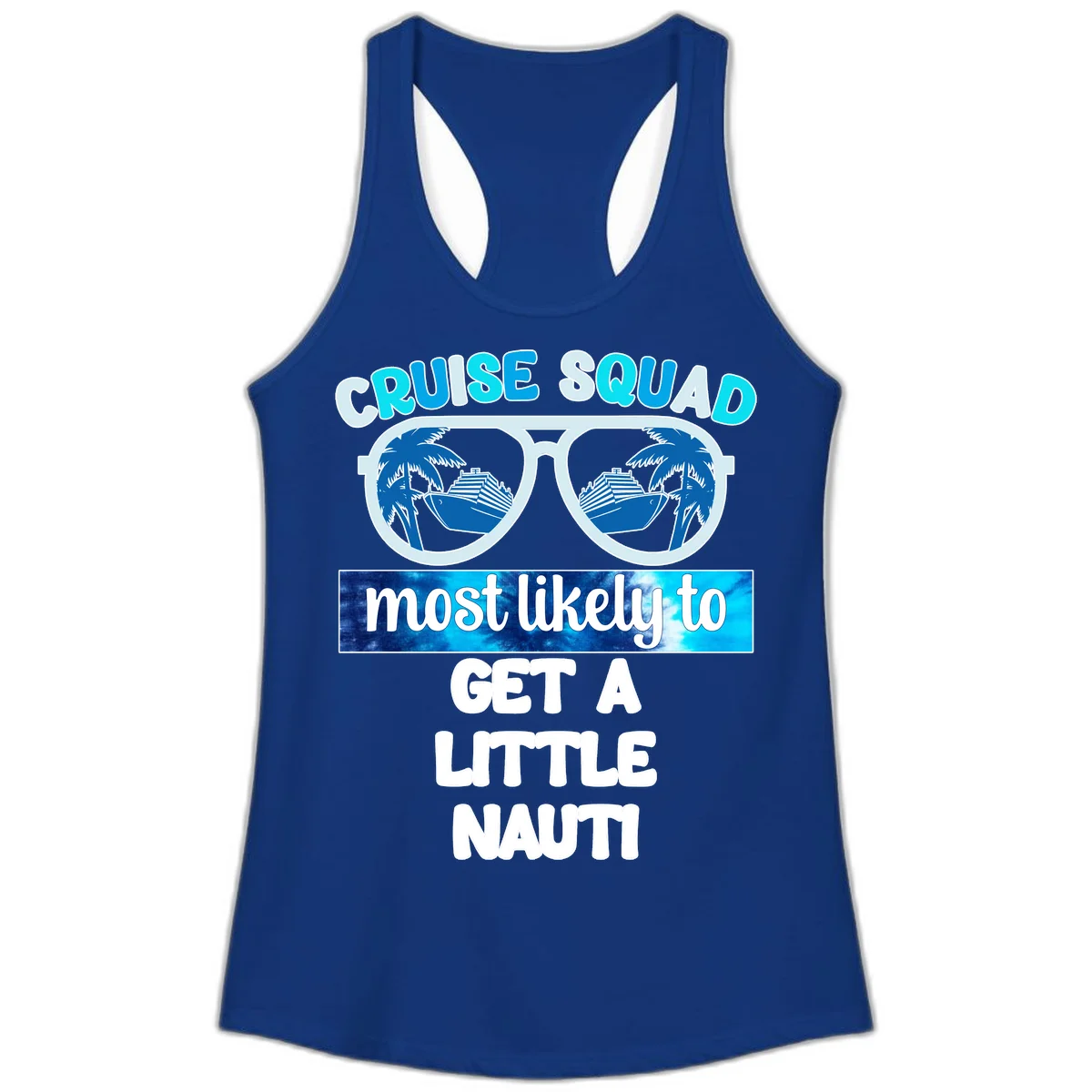 Cruise Squad Most Likely to Get a Little Nauti Ladies Tank in Solid Royal