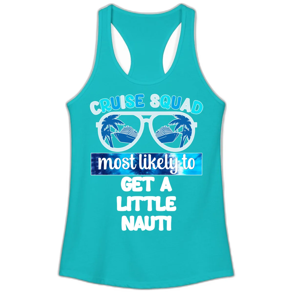 Cruise Squad Most Likely to Get a Little Nauti Ladies Tank in Tahiti Blue