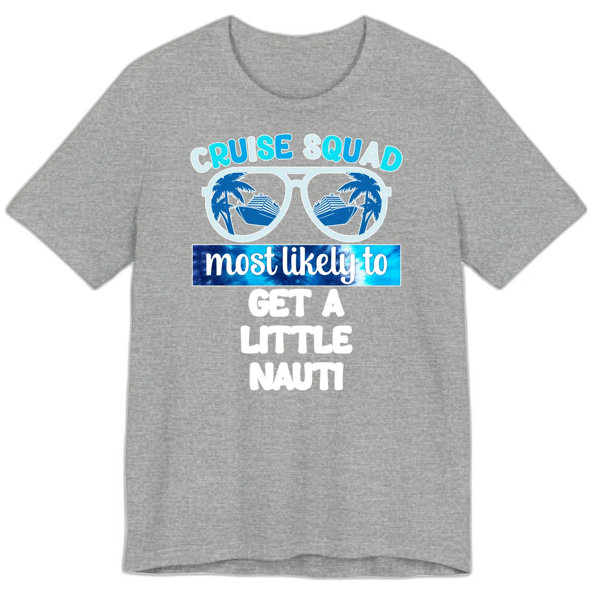 Cruise Squad Most Likely to Get a Little Nauti Premium T-Shirt in Athletic Heather