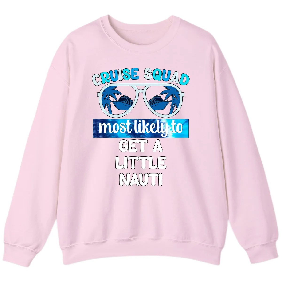Cruise Squad Most Likely to Get a Little Nauti Sweatshirt in Light Pink