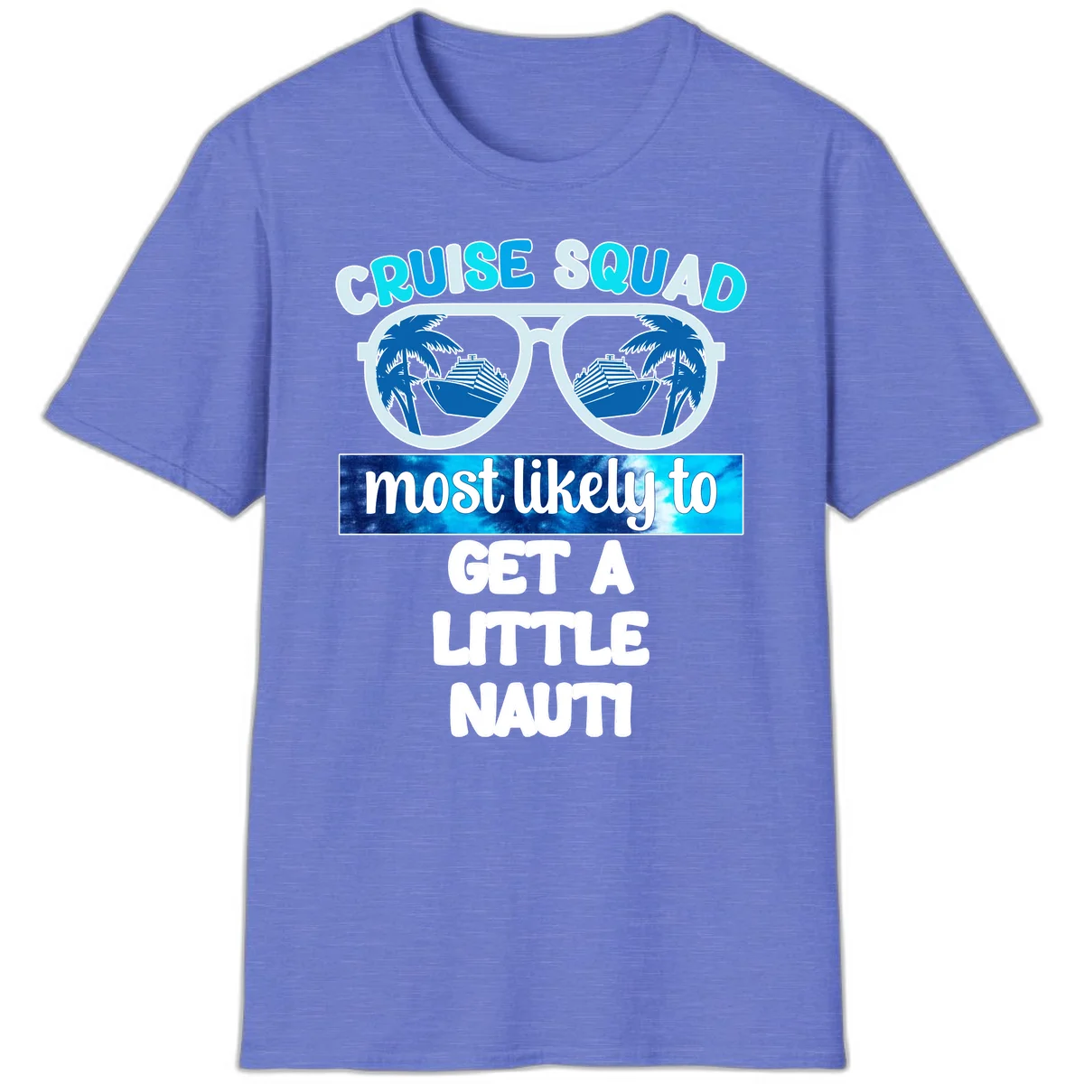 Cruise Squad Most Likely to Get a Little Nauti T-Shirt in Heather Royal