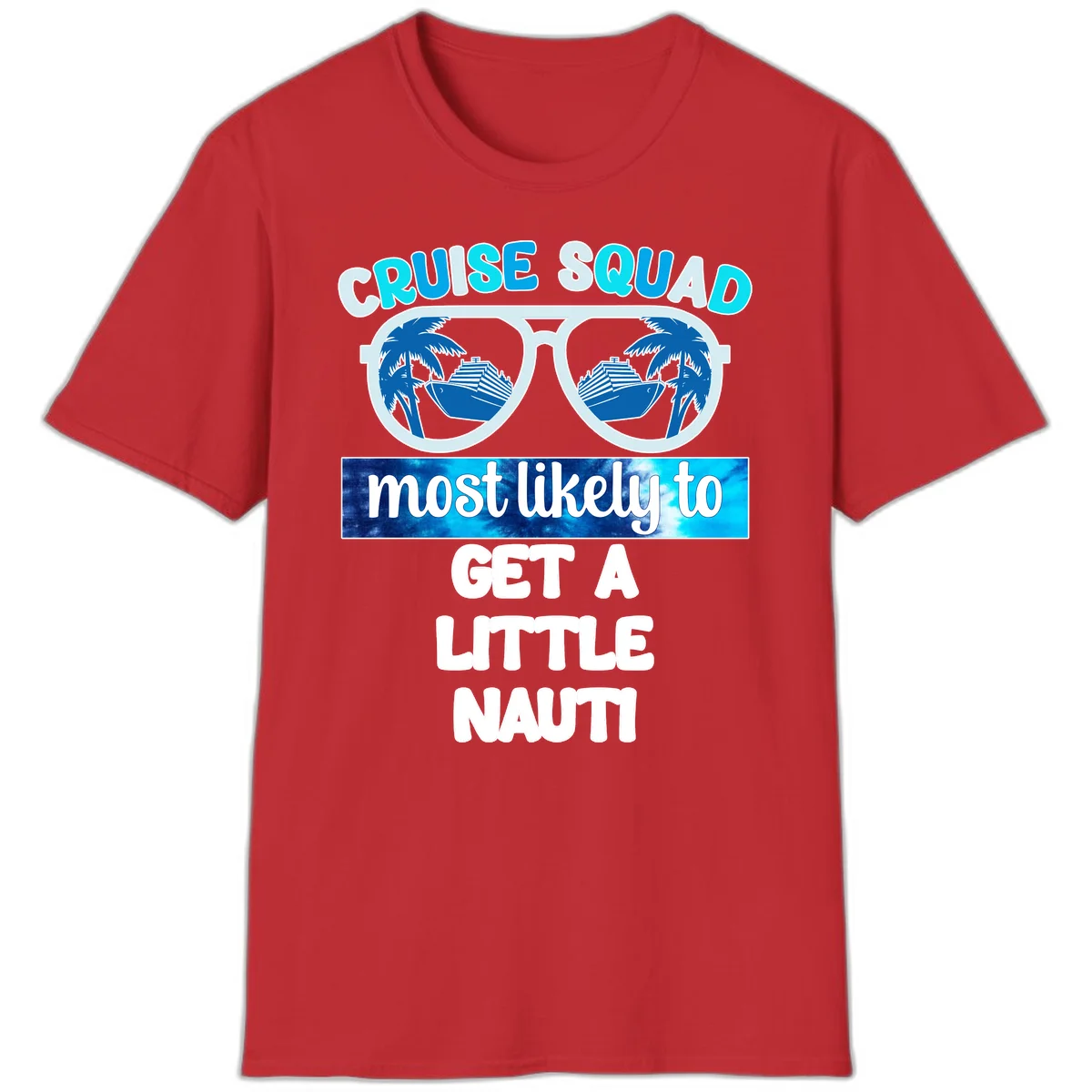 Cruise Squad Most Likely to Get a Little Nauti T-Shirt in Red