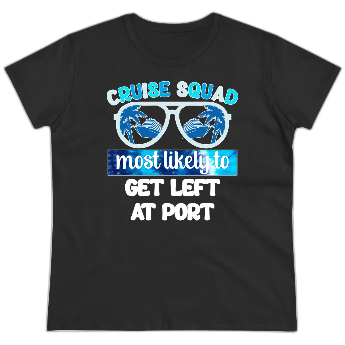 Cruise Squad Left At Port Ladies Tee in Black