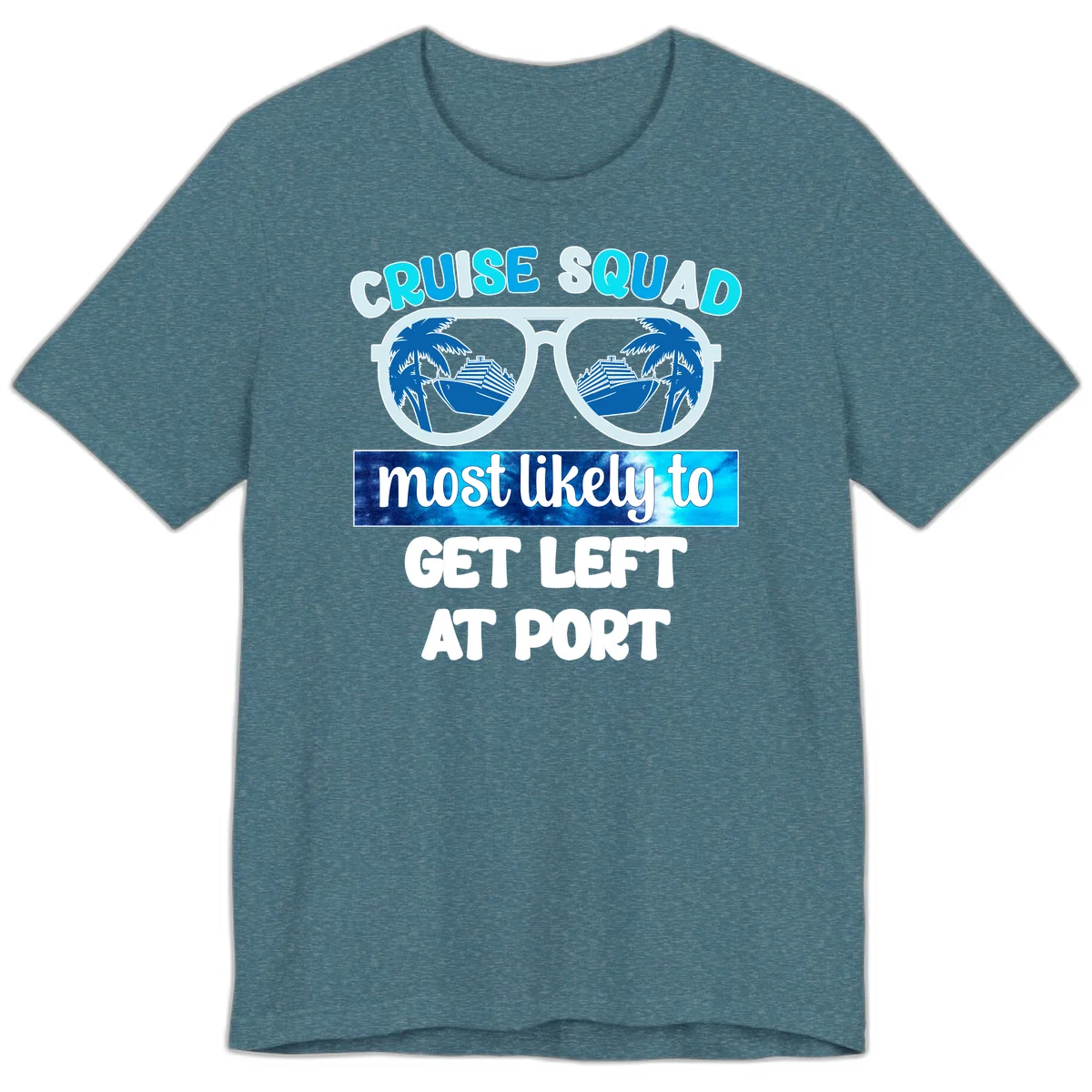 Cruise Squad Left At Port Premium T-Shirt in Heather Deep Teal