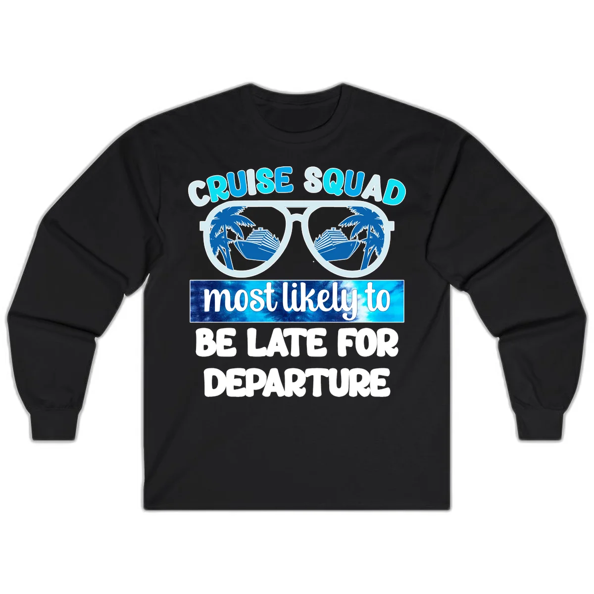 Cruise Squad Most Likely Late Long Sleeve in Black