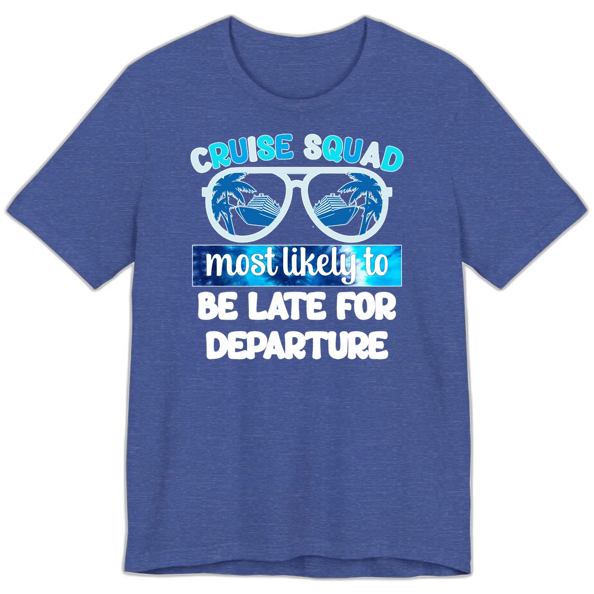 Cruise Squad Most Likely Late Premium T-Shirt in Heather True Royal