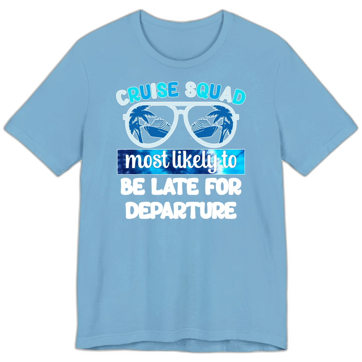 Cruise Squad Most Likely Late Premium T-Shirt in Ocean Blue