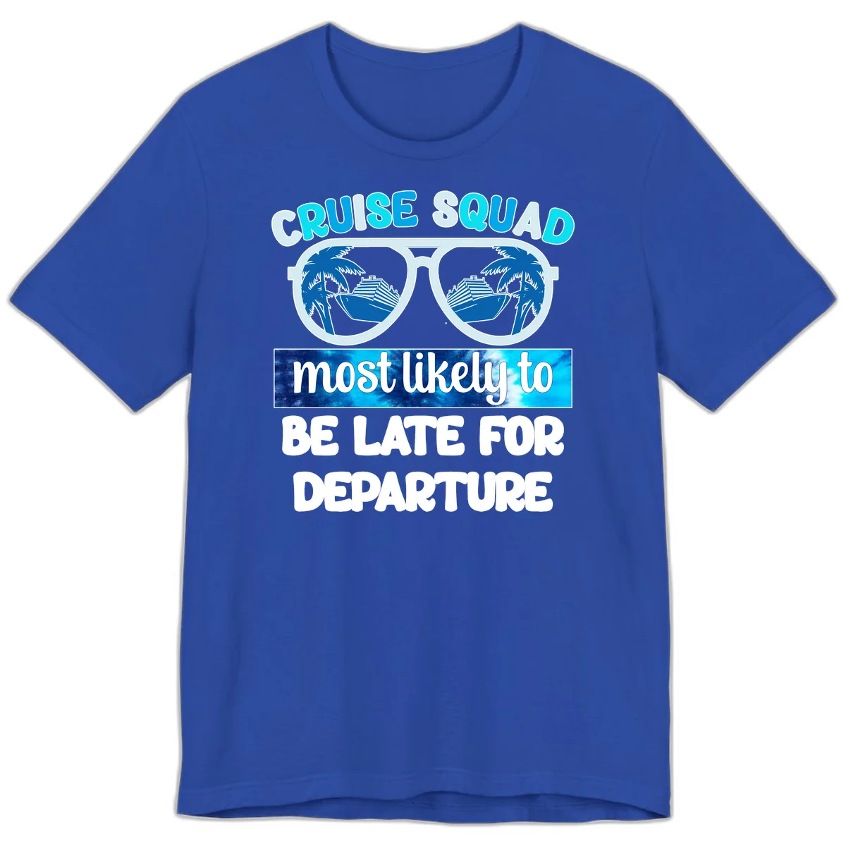 Cruise Squad Most Likely Late Premium T-Shirt in True Royal