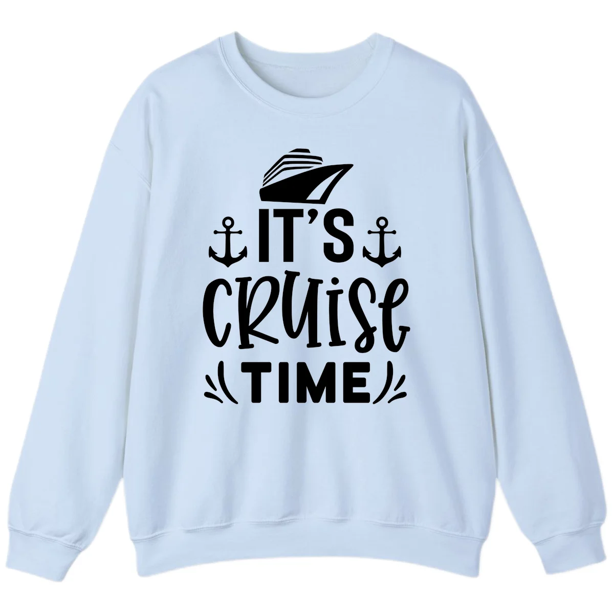 It's Cruise Time Nautical Anchor Sweatshirt in Light Blue