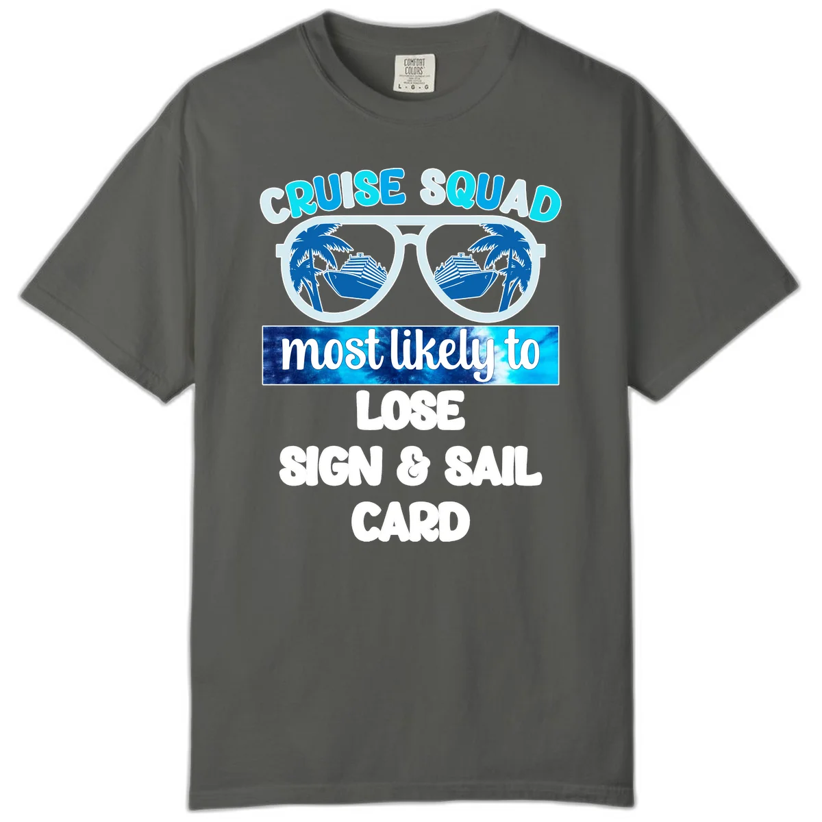 Cruise Squad Most Likely To Lose Sign & Sail Comfort Color in Pepper