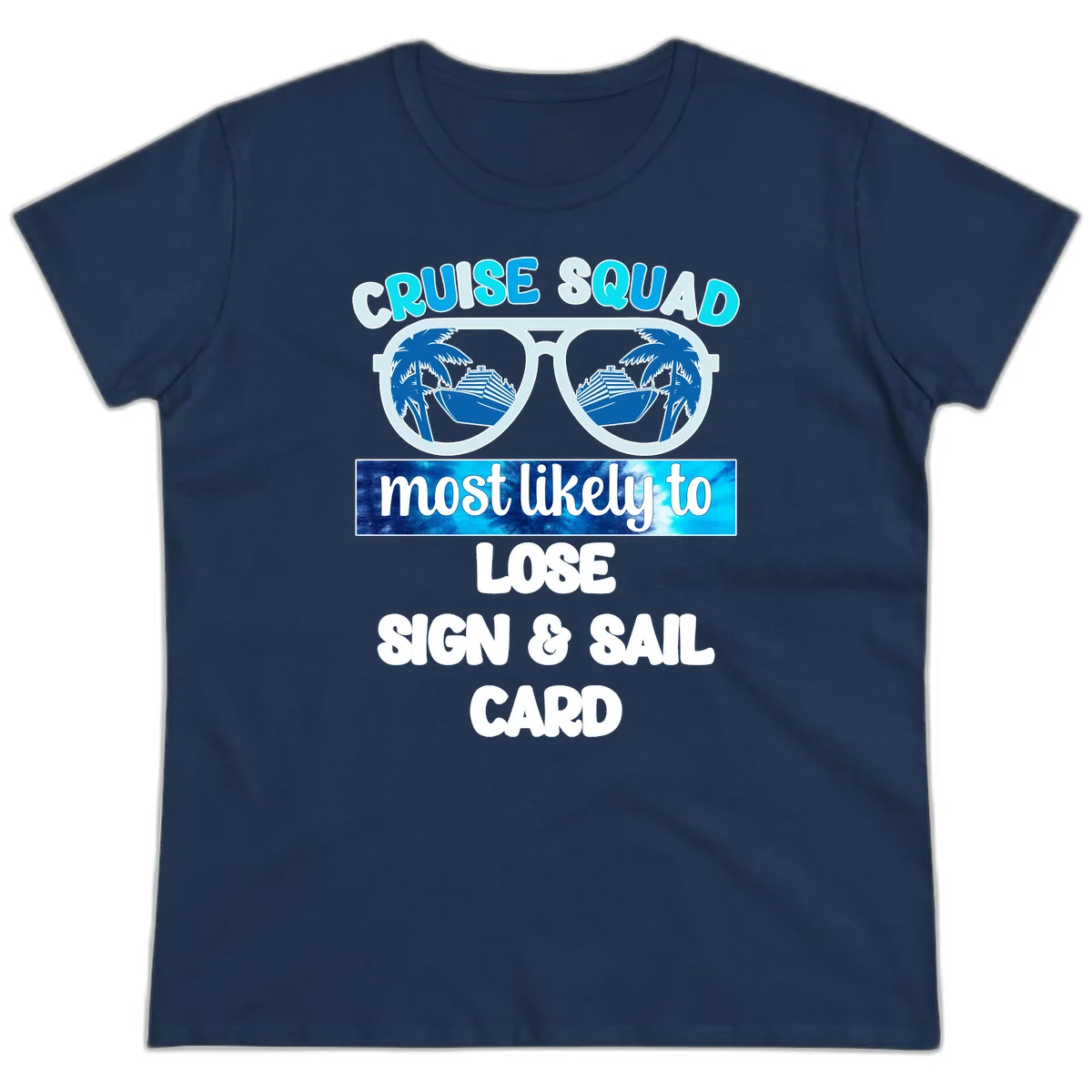 Cruise Squad Most Likely To Lose Sign & Sail Ladies Tee in Navy