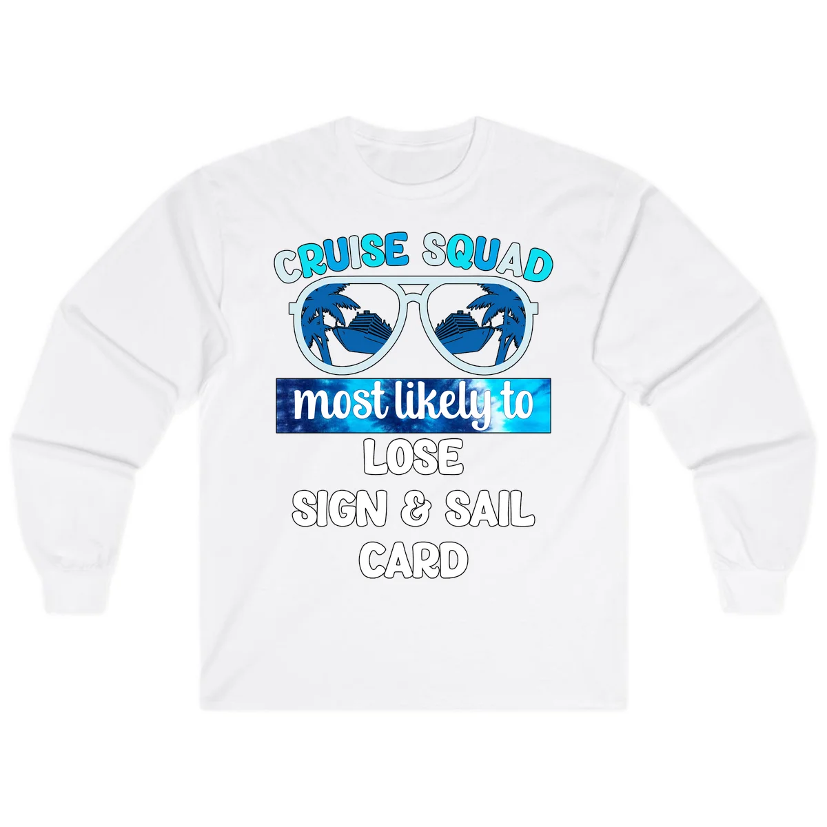 Cruise Squad Most Likely To Lose Sign & Sail Long Sleeve in White