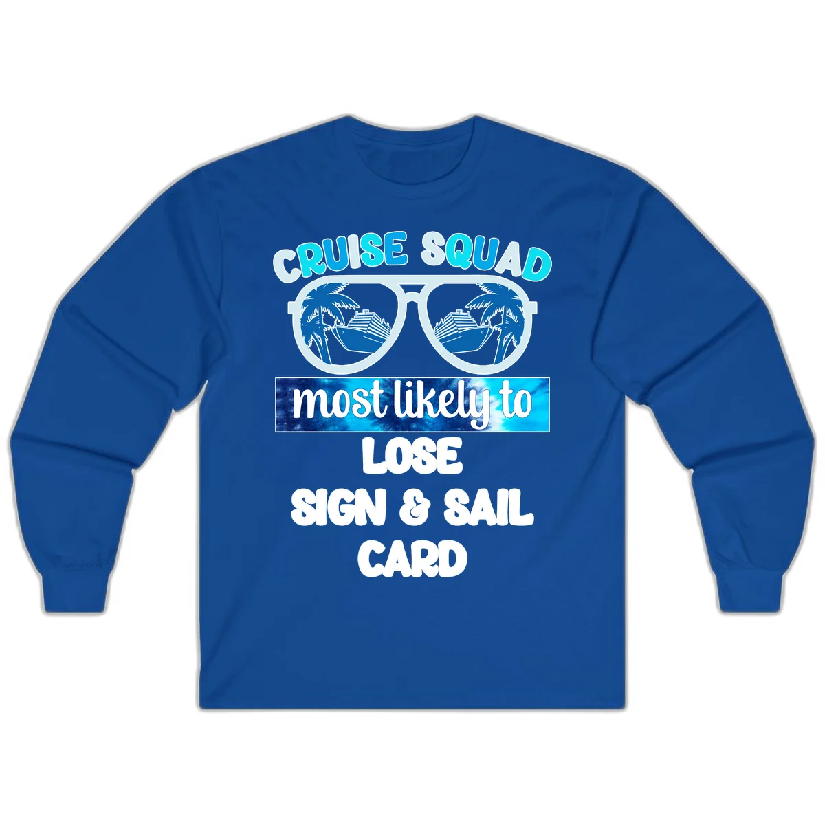 Cruise Squad Most Likely To Lose Sign & Sail Long Sleeve in Royal