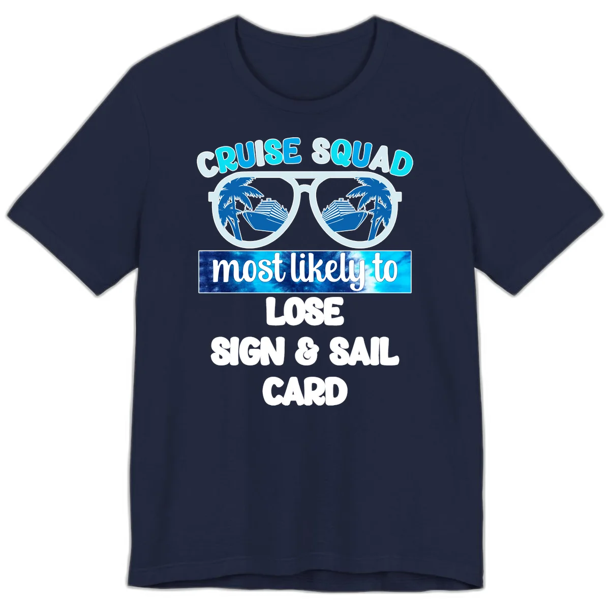 Cruise Squad Most Likely To Lose Sign & Sail Premium T-Shirt in Navy