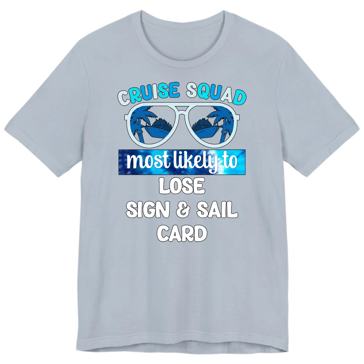 Cruise Squad Most Likely To Lose Sign & Sail Premium T-Shirt in Light Blue