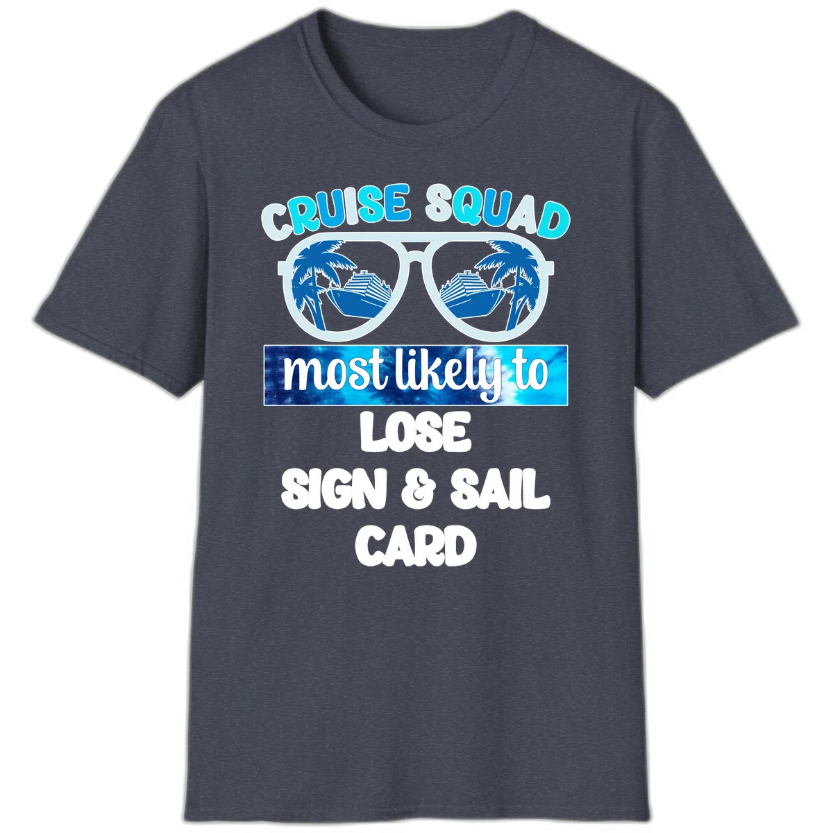 Cruise Squad Most Likely To Lose Sign & Sail T-Shirt in Heather Navy
