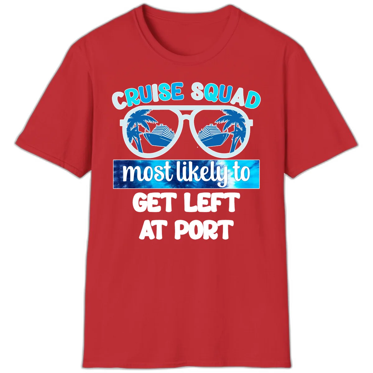 Cruise Squad Most Likely To Get Left At Port T-Shirt in Red