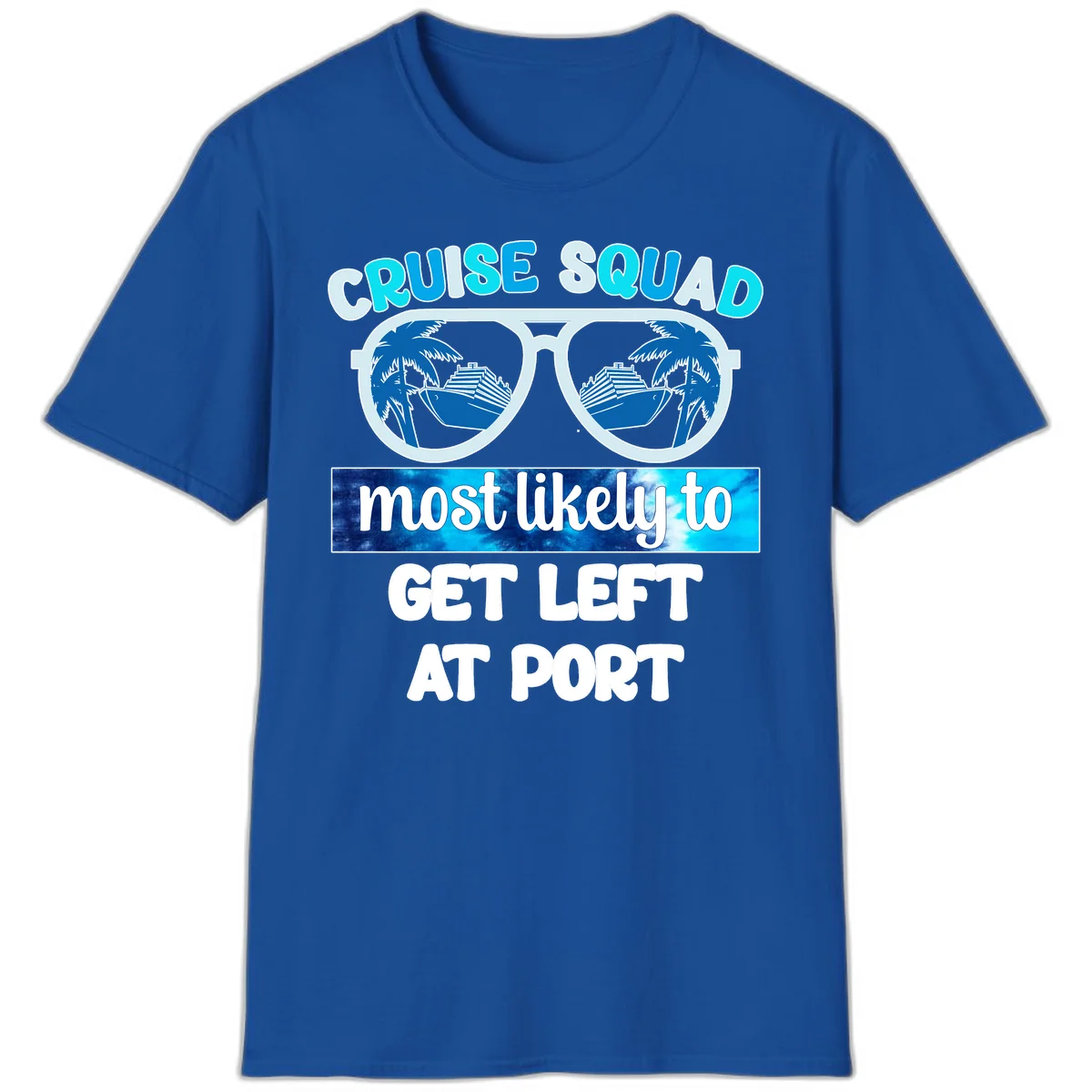 Cruise Squad Most Likely To Get Left At Port T-Shirt in Royal
