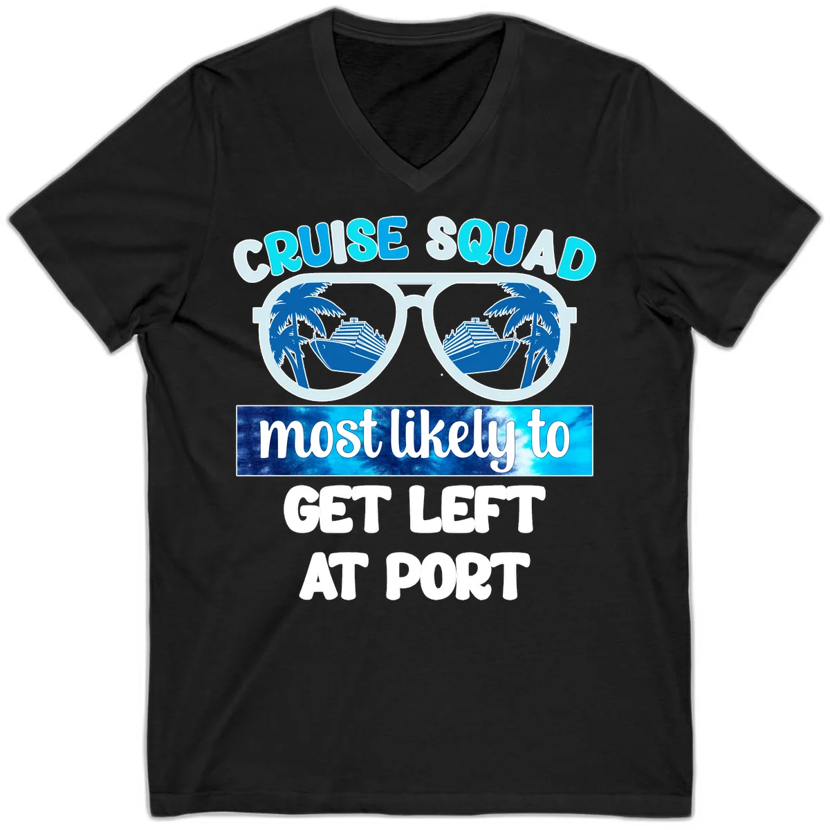 Cruise Squad Most Likely To Get Left At Port V-Neck in Black