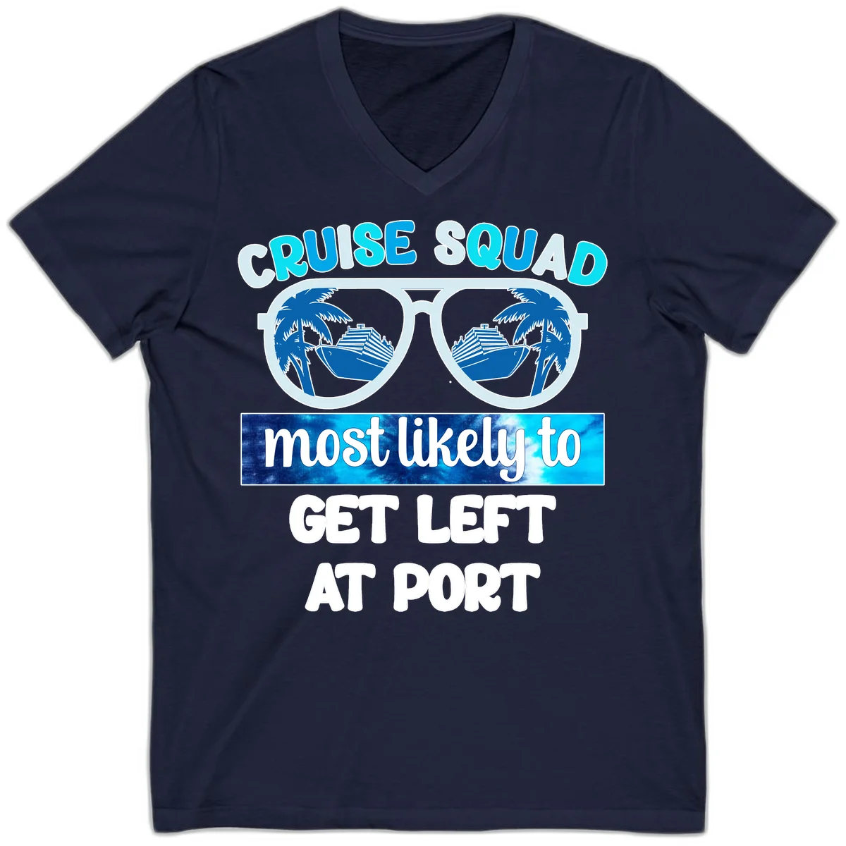 Cruise Squad Most Likely To Get Left At Port V-Neck in Navy