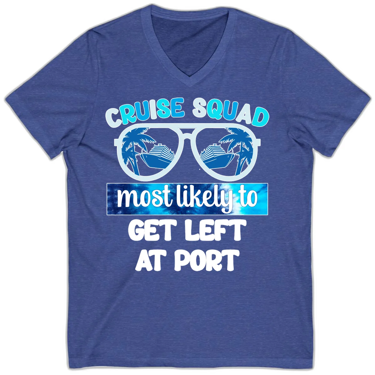 Cruise Squad Most Likely To Get Left At Port V-Neck in Heather True Royal