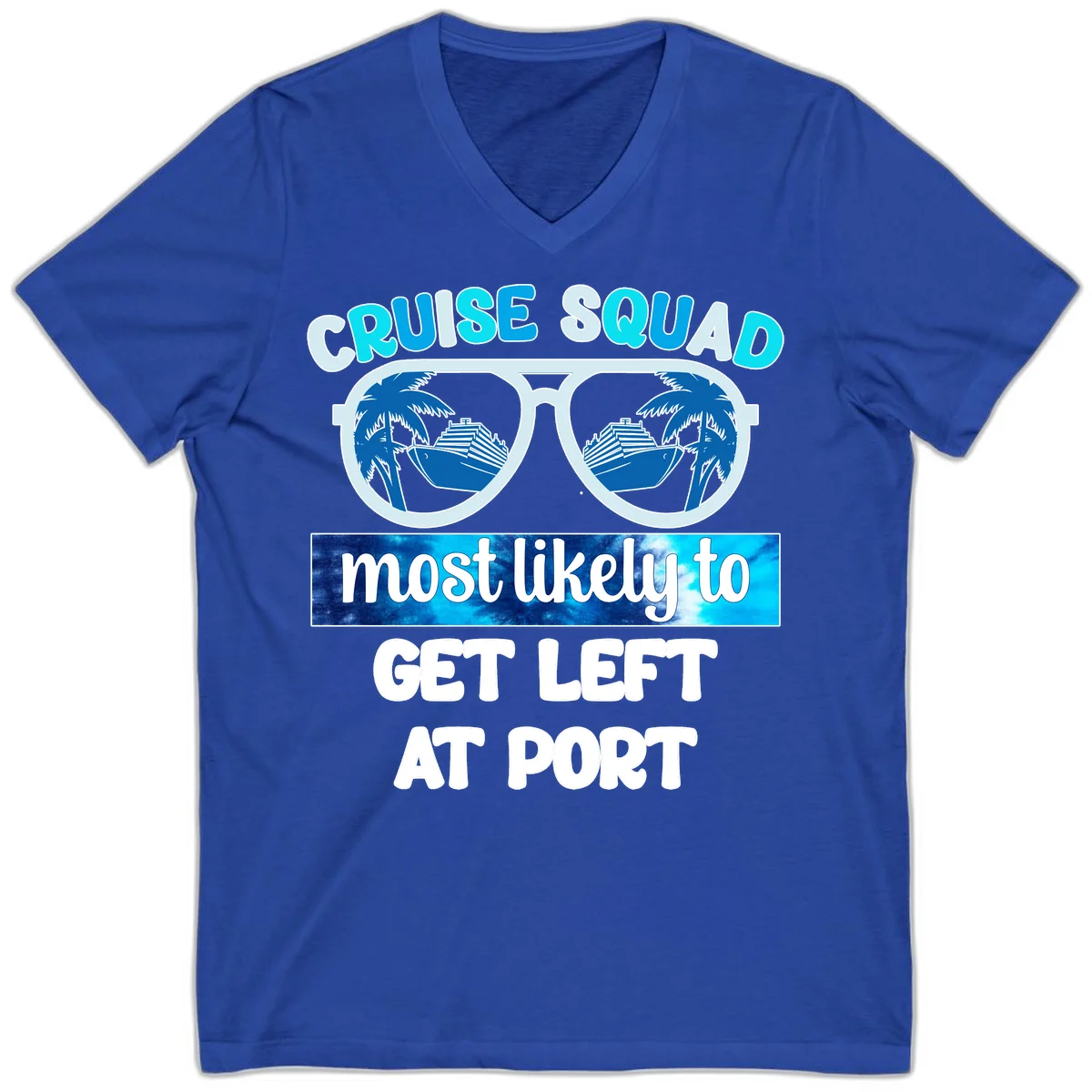 Cruise Squad Most Likely To Get Left At Port V-Neck in True Royal