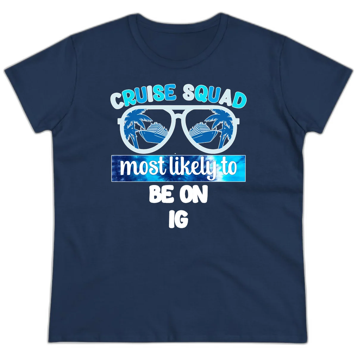Cruise Squad Most Likely To Be On IG Ladies Tee in Navy