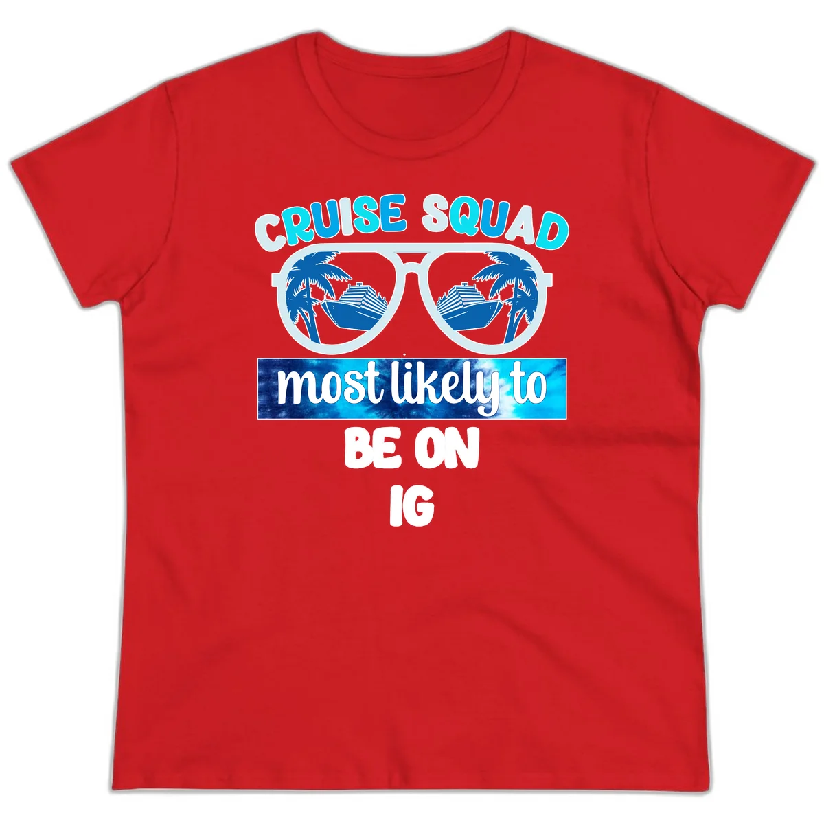 Cruise Squad Most Likely To Be On IG Ladies Tee in Red