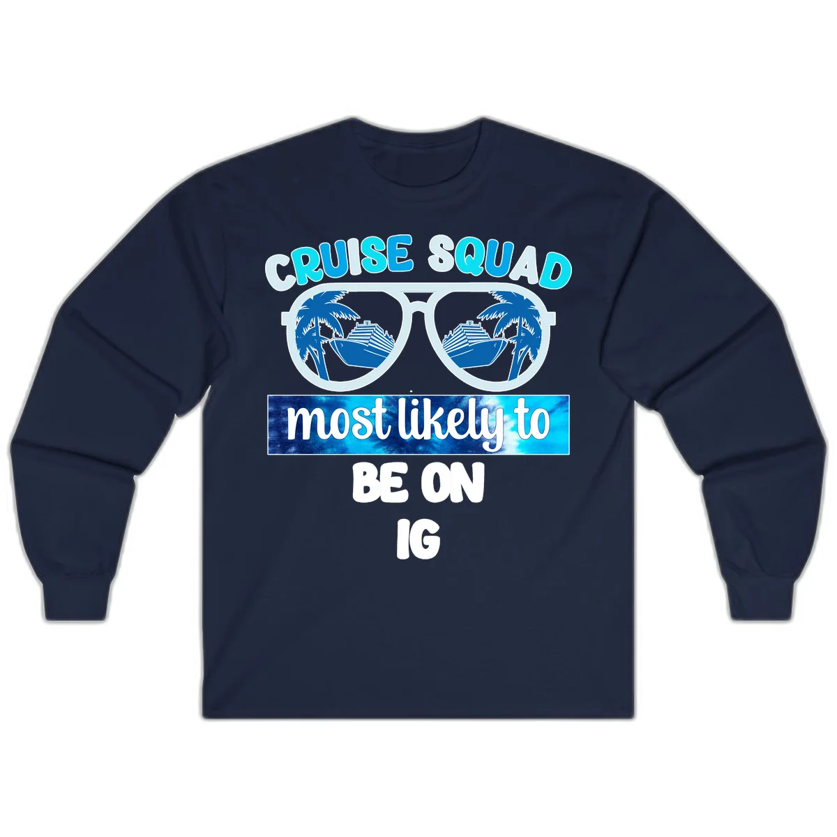 Cruise Squad Most Likely To Be On IG Long Sleeve in Navy