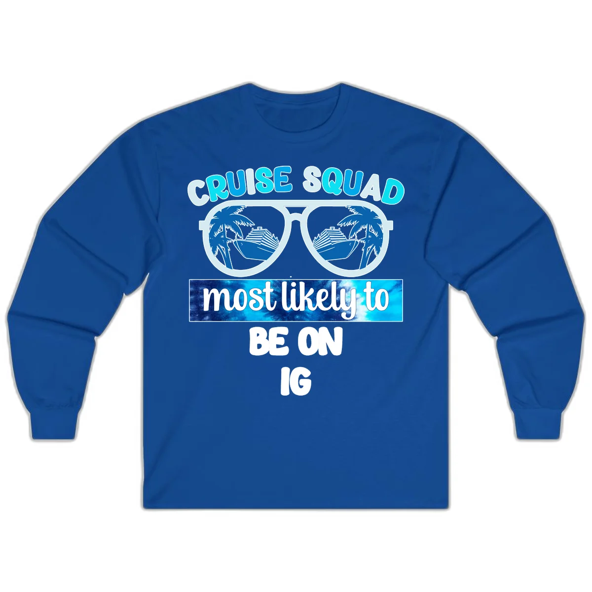 Cruise Squad Most Likely To Be On IG Long Sleeve in Royal