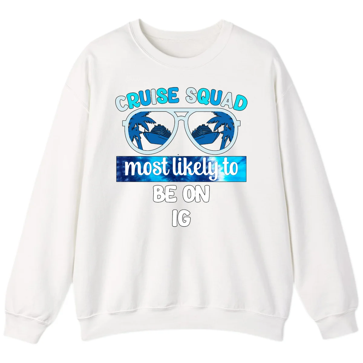 Cruise Squad Most Likely To Be On IG Sweatshirt in White