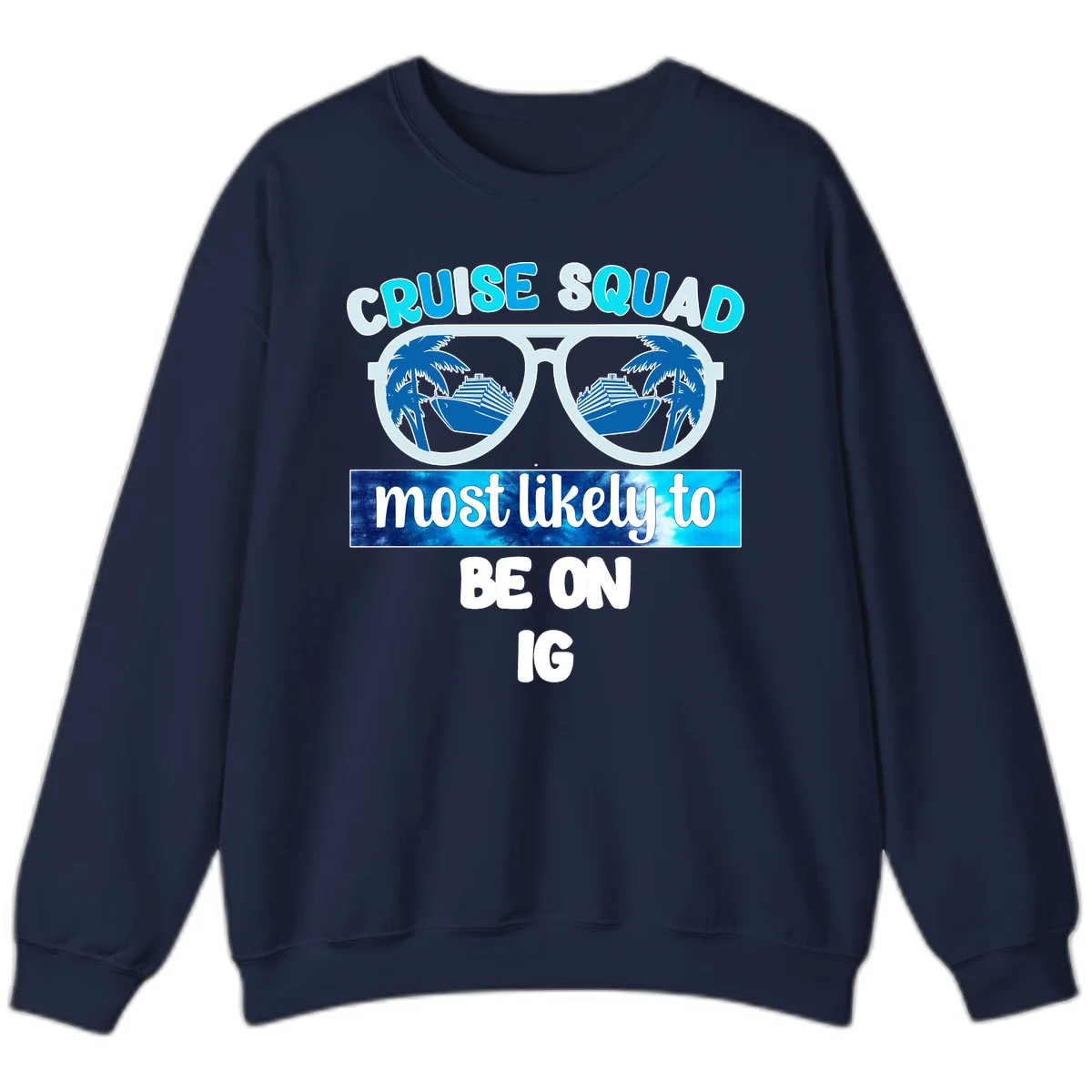 Cruise Squad Most Likely To Be On IG Sweatshirt in Navy