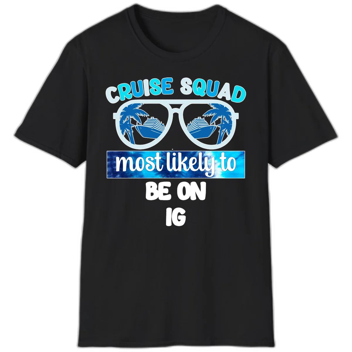 Cruise Squad Most Likely To Be On IG T-Shirt in Black