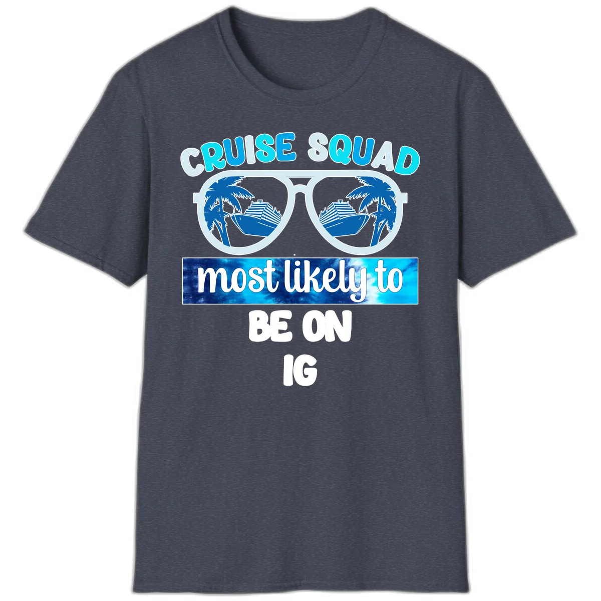 Cruise Squad Most Likely To Be On IG T-Shirt in Heather Navy