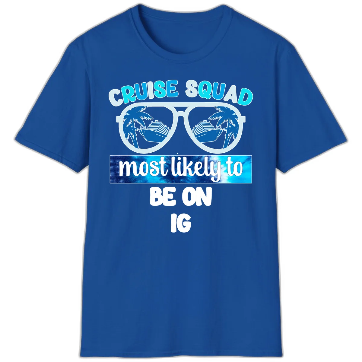 Cruise Squad Most Likely To Be On IG T-Shirt in Royal