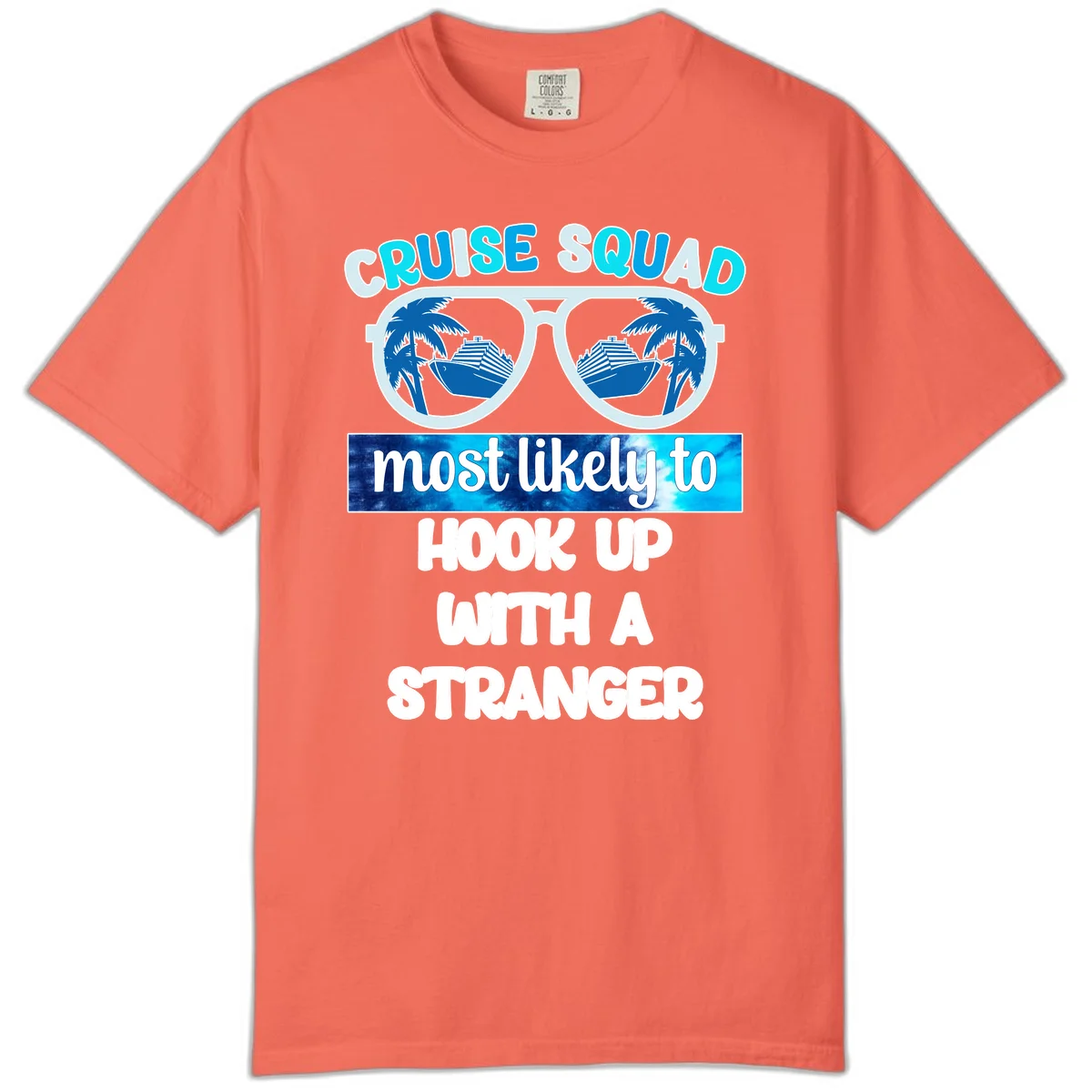 Cruise Squad Most Likely To Hook Up Comfort Color in Bright Salmon