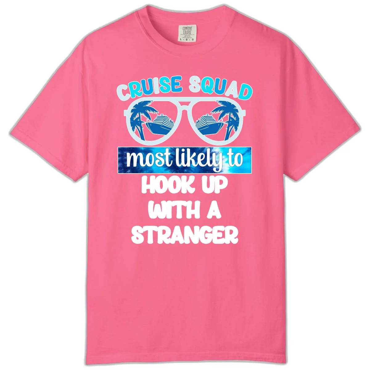 Cruise Squad Most Likely To Hook Up Comfort Color in Crunchberry