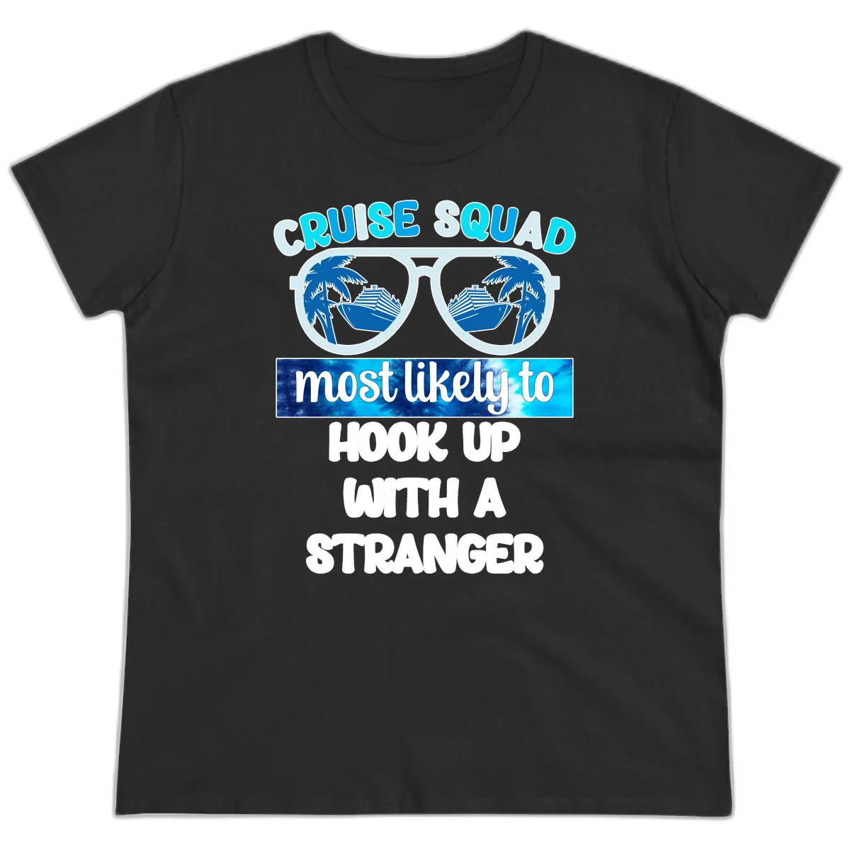 Cruise Squad Most Likely To Hook Up Ladies Tee in Black