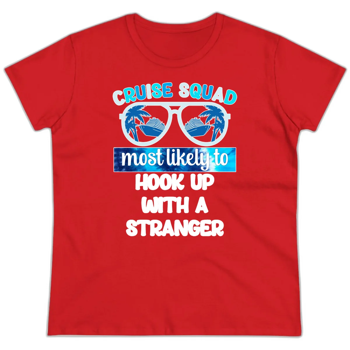 Cruise Squad Most Likely To Hook Up Ladies Tee in Red