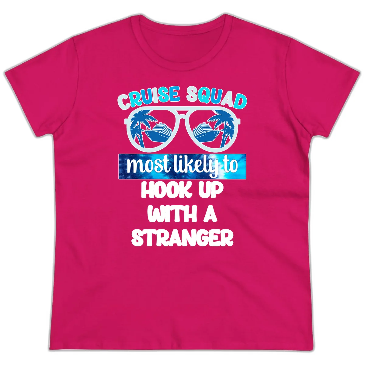 Cruise Squad Most Likely To Hook Up Ladies Tee in Heliconia