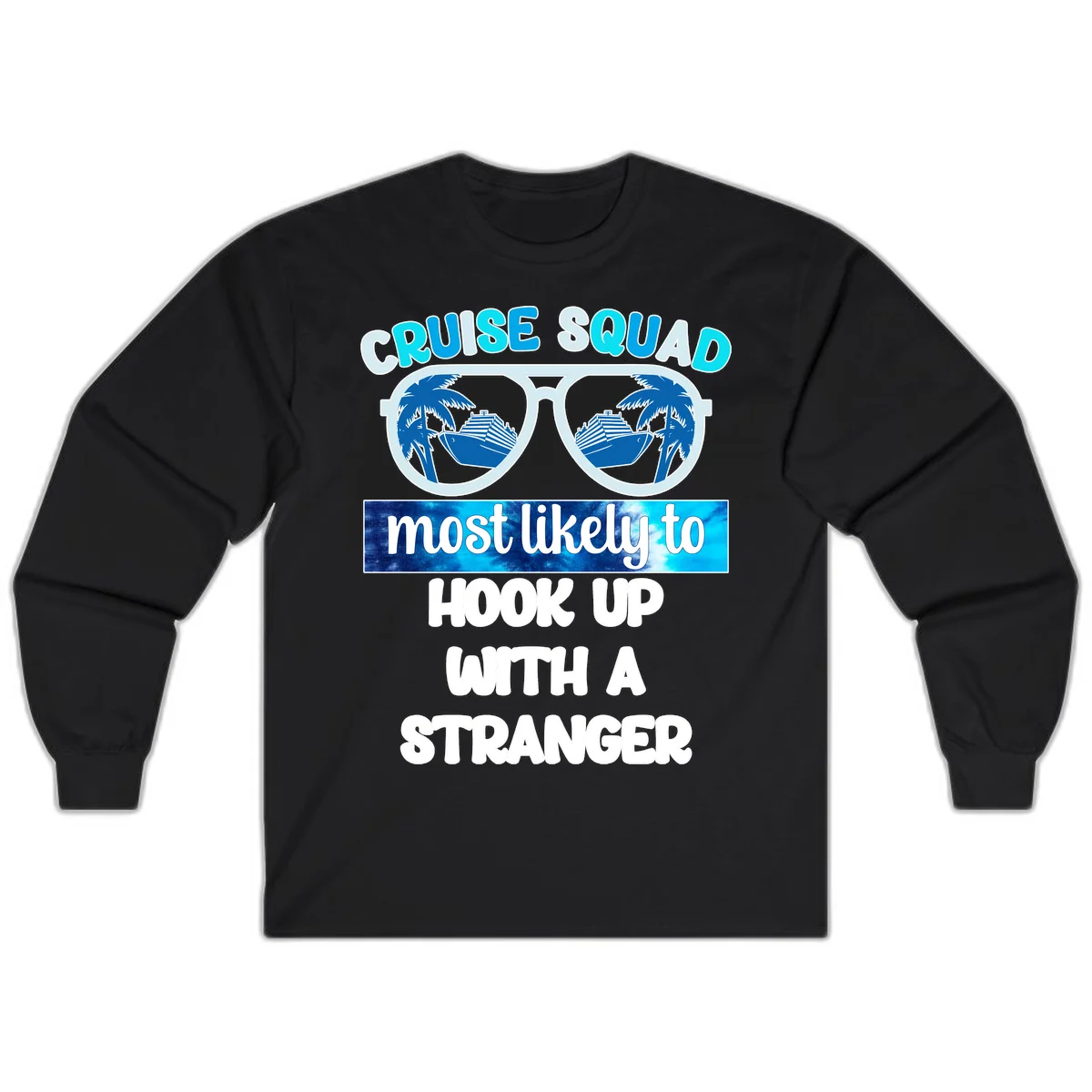 Cruise Squad Most Likely To Hook Up Long Sleeve in Black