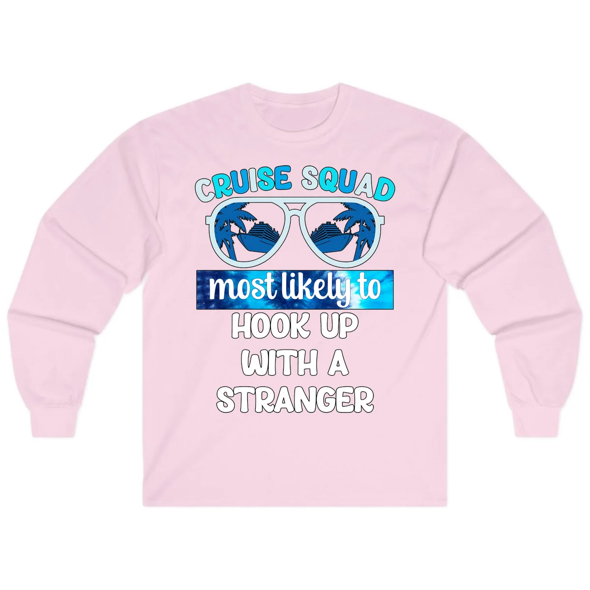 Cruise Squad Most Likely To Hook Up Long Sleeve in Light Pink