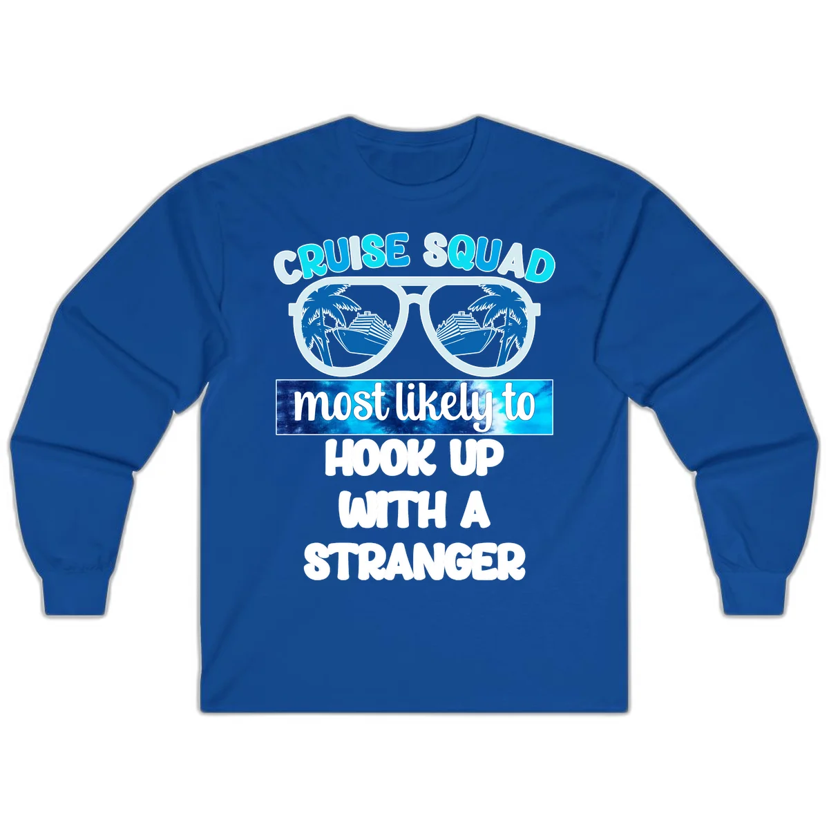 Cruise Squad Most Likely To Hook Up Long Sleeve in Royal
