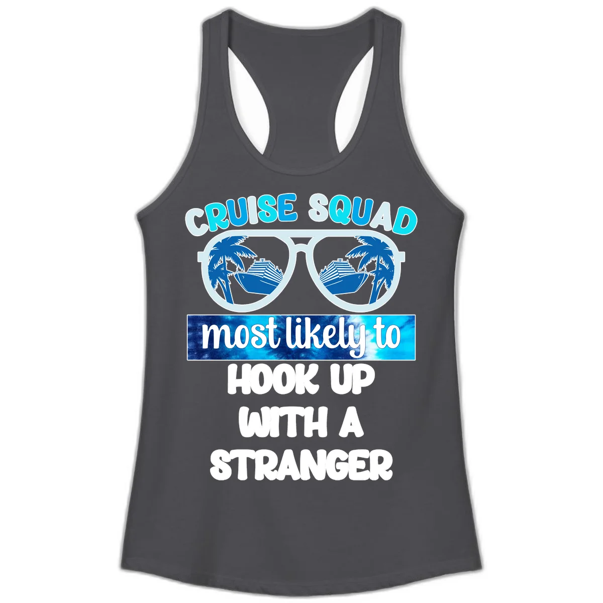Cruise Squad Most Likely To Hook Up Ladies Tank in Solid Dark Gray
