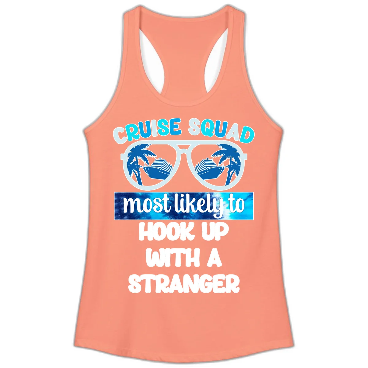 Cruise Squad Most Likely To Hook Up Ladies Tank in Solid Light Orange