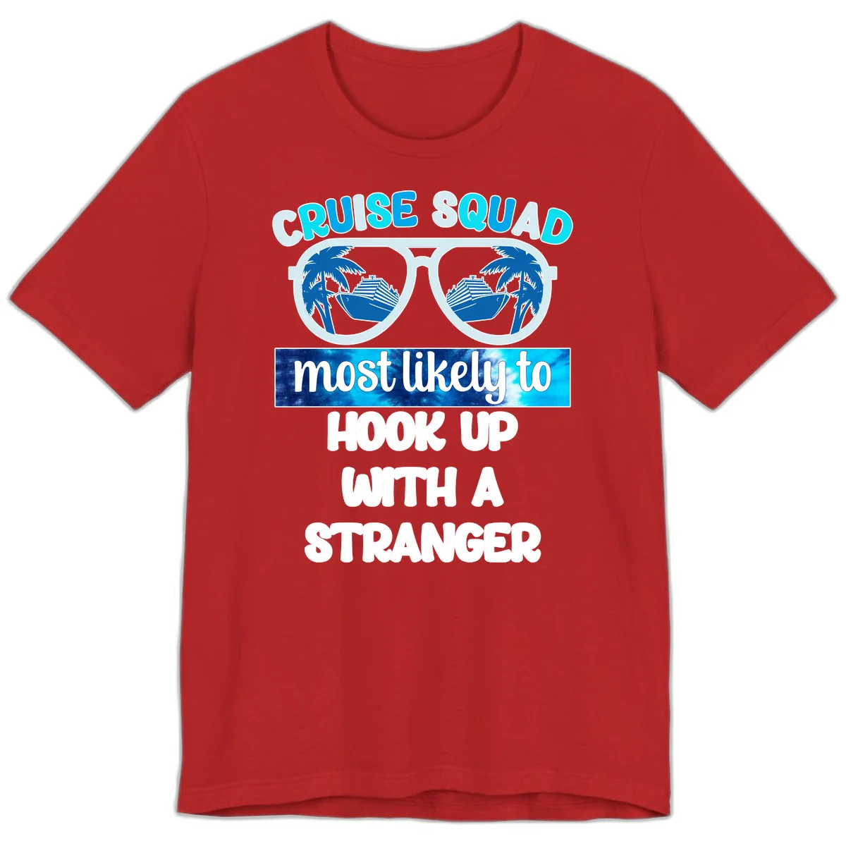 Cruise Squad Most Likely To Hook Up Premium T-Shirt in Red