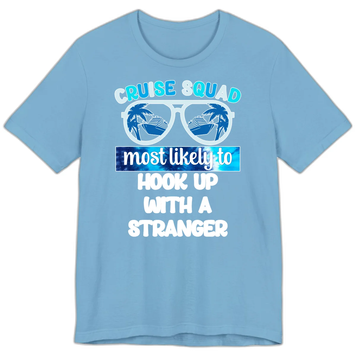 Cruise Squad Most Likely To Hook Up Premium T-Shirt in Ocean Blue
