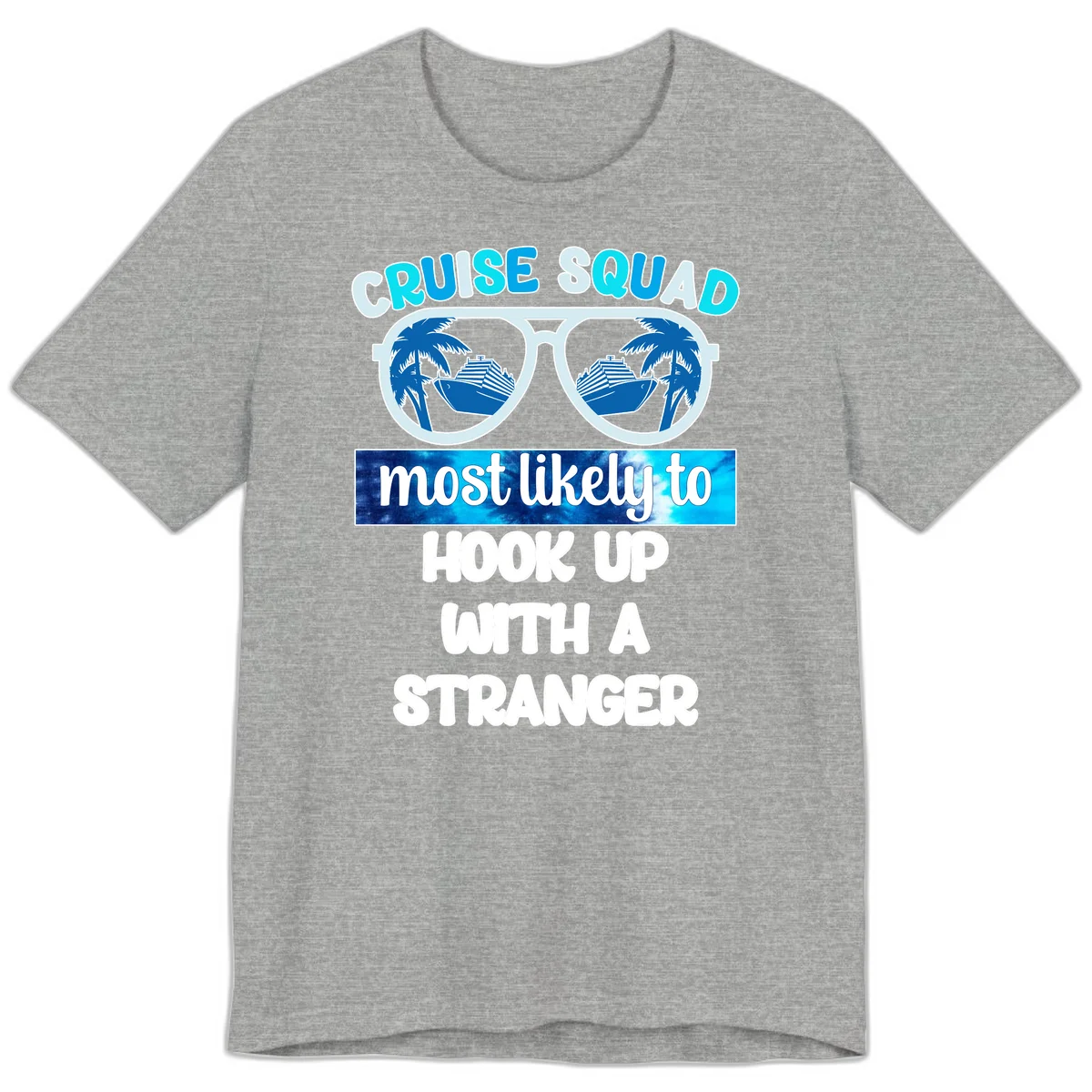 Cruise Squad Most Likely To Hook Up Premium T-Shirt in Athletic Heather