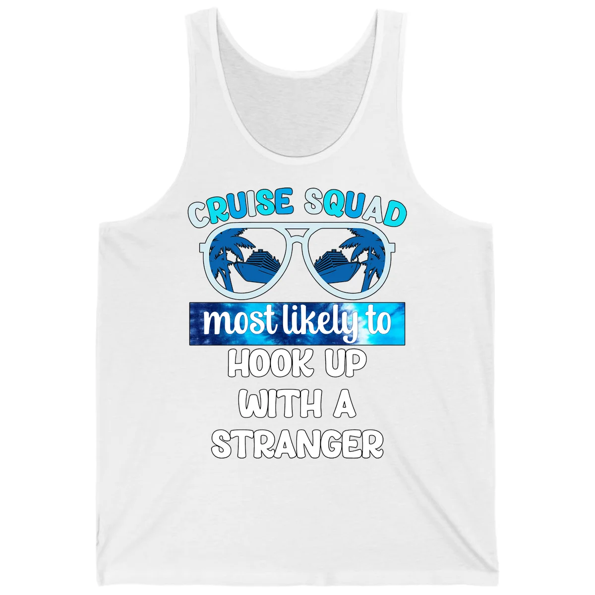 Cruise Squad Most Likely To Hook Up Tank in White